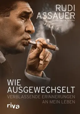 Assauer / Strasser |  Wie ausgewechselt | eBook | Sack Fachmedien