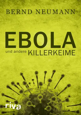 Neumann |  Ebola und andere Killerkeime | eBook | Sack Fachmedien