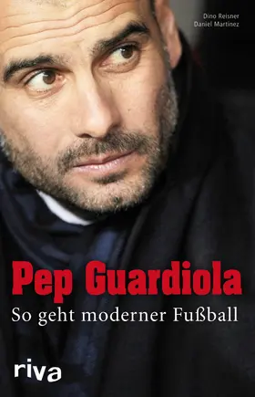 Martinez / Reisner |  Pep Guardiola | eBook | Sack Fachmedien