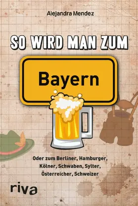 Mendez |  So wird man zum Bayern | eBook | Sack Fachmedien