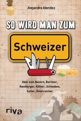 Mendez |  So wird man zum Schweizer | eBook | Sack Fachmedien