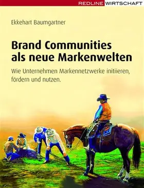 Baumgartner |  Brand Communities als neue Markenwelten | eBook | Sack Fachmedien