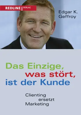 Geffroy |  Das Einzige, was stört, ist der Kunde | eBook | Sack Fachmedien