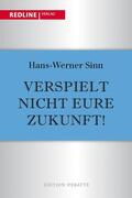 Sinn |  Verspielt nicht eure Zukunft! | eBook | Sack Fachmedien