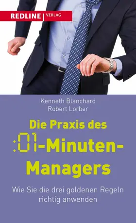 Blanchard / Lorber |  Die Praxis des :01-Minuten-Managers | eBook | Sack Fachmedien