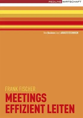 Fischer / Kahney |  Meetings effizient leiten | eBook | Sack Fachmedien