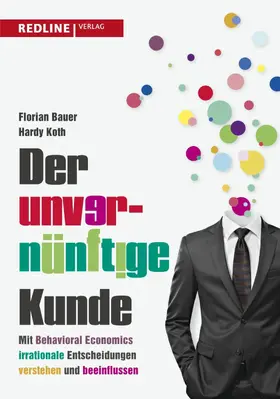 Bauer / Koth |  Der unvernünftige Kunde | eBook | Sack Fachmedien