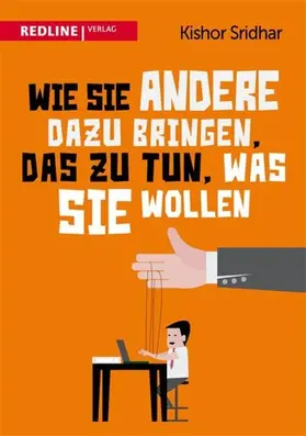 Sridhar | Wie Sie andere dazu bringen, das zu tun, was Sie wollen | E-Book | www.sack.de