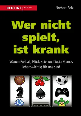 Bolz | Wer nicht spielt, ist krank | E-Book | sack.de