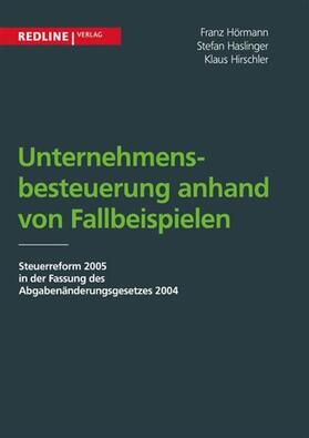 Hirschler / Hörmann / Haslinger | Unternehmensbesteuerung anhand von Fallbeispielen | E-Book | sack.de