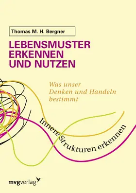 Bergner |  Lebensmuster erkennen und nutzen | eBook | Sack Fachmedien