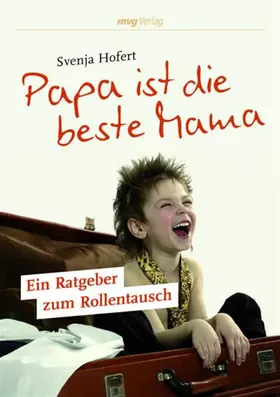 Hofert |  Papa ist die beste Mama | eBook | Sack Fachmedien
