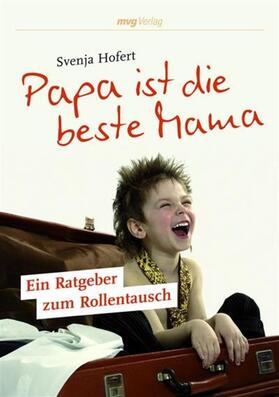 Hofert | Papa ist die beste Mama | E-Book | sack.de