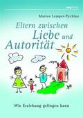 Lemper-Pychlau |  Eltern zwischen Liebe und Autorität | eBook | Sack Fachmedien