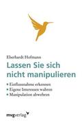Hofmann |  Lassen Sie sich nicht manipulieren! | eBook | Sack Fachmedien
