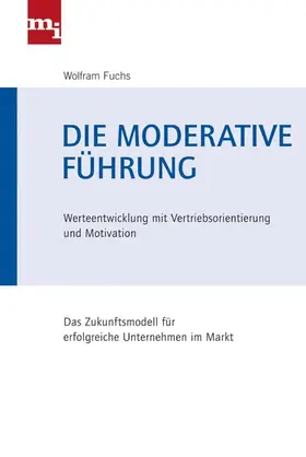 Fuchs |  Die moderative Führung | eBook | Sack Fachmedien