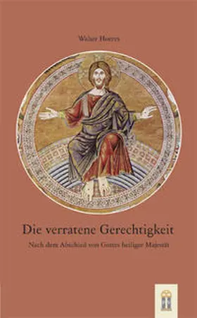 Hoeres |  Die verratene Gerechtigkeit | Buch |  Sack Fachmedien