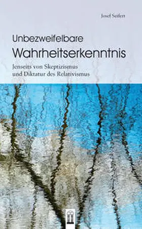 Seifert |  Unbezweifelbare Wahrheitserkenntnis | eBook | Sack Fachmedien