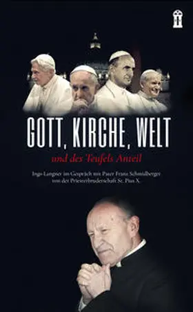 Langner / Schmidberger |  Gott, Kirche Welt und des Teufels Anteil | Buch |  Sack Fachmedien
