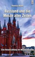 Huber |  Huber, T: Russland und die Messe aller Zeiten | Buch |  Sack Fachmedien