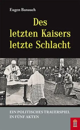 Banauch |  Des letzten Kaisers letzte Schlacht | Buch |  Sack Fachmedien