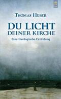 Huber |  Du Licht Deiner Kirche | Buch |  Sack Fachmedien