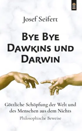Seifert |  Bye Bye Dawkins und Darwin | Buch |  Sack Fachmedien