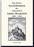 Schmidt |  Das älteste Gerichtsbuch des Solmsischen Amtes Braunfels 1551 - 1563 | Buch |  Sack Fachmedien
