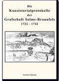 Schmidt |  Die Konsistorialprotokolle der Grafschaft Solms-Braunfels 1722 – 1742 | Buch |  Sack Fachmedien