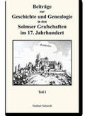 Schmidt |  Beiträge zur Geschichte und Genealogie in den Solmser Grafschaften im 17. Jahrhundert Teil I | Buch |  Sack Fachmedien
