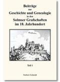 Schmidt |  Beiträge zur Geschichte und Genealogie in den Solmser Grafschaften im 18. Jahrhundert Teil I | Buch |  Sack Fachmedien
