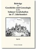 Schmidt |  Beiträge zur Geschichte und Genealogie in den Solmser Grafschaften im 17. Jahrhundert Teil II | Buch |  Sack Fachmedien