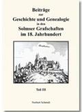 Schmidt |  Beiträge zur Geschichte und Genealogie in den Solmser Grafschaften im 18. Jahrhundert Teil III | Buch |  Sack Fachmedien