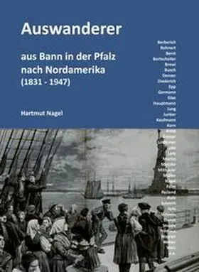 Nagel |  Auswanderer aus Bann in der Pfalz nach Nordamerika (1831 - 1937) | Buch |  Sack Fachmedien