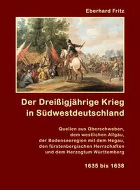 Fritz |  Der Dreißigjährige Krieg in Südwestdeutschland 1635-1638 | Buch |  Sack Fachmedien