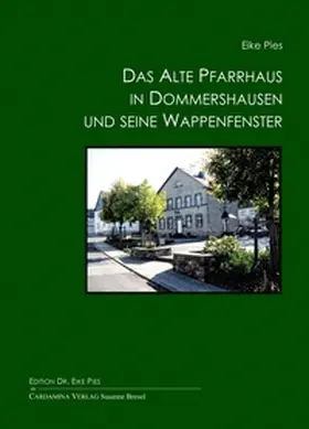 Pies |  Das Alte Pfarrhaus in Dommershausen und seine Wappenfenster | Buch |  Sack Fachmedien