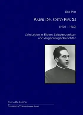Pies |  Pater Dr. Otto Pies SJ (1901–1960) | Buch |  Sack Fachmedien