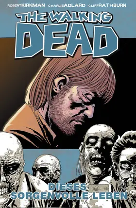 Kirkman |  The Walking Dead 06: Dieses sorgenvolle Leben | eBook | Sack Fachmedien