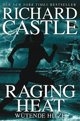 Castle | Castle 6: Raging Heat - Wütende Hitze | E-Book | sack.de