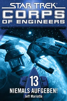 Mariotte |  Star Trek - Corps of Engineers 13: Niemals aufgeben! | eBook | Sack Fachmedien