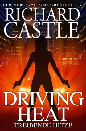 Castle |  Castle 7: Driving Heat - Treibende Hitze | eBook | Sack Fachmedien