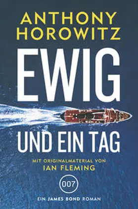 Horowitz |  James Bond: Ewig und ein Tag | Buch |  Sack Fachmedien