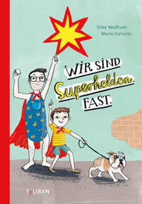 Wolfrum |  Wir sind Superhelden. Fast. | Buch |  Sack Fachmedien