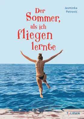 Petrovic / Petrovic |  Der Sommer, als ich fliegen lernte | Buch |  Sack Fachmedien