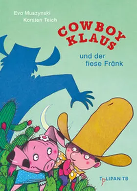 Muszynski / Teich |  Cowboy Klaus und der fiese Fränk | Buch |  Sack Fachmedien