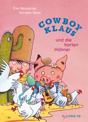 Muszynski / Teich |  Cowboy Klaus und die harten Hühner | Buch |  Sack Fachmedien