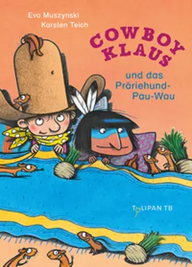 Teich / Muszynski |  Cowboy Klaus und das Präriehund-Pau-Wau | Buch |  Sack Fachmedien