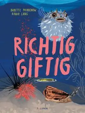 Pribbenow |  Richtig giftig - | Buch |  Sack Fachmedien