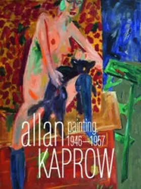 Baur |  Allan Kaprow: Malerei 1946–1957 – Eine Werkschau | Buch |  Sack Fachmedien