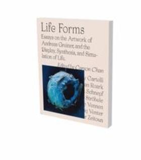 Can / Chan / Cartelli |  LIFE FORMS. Essays on the Display, Synthesis and Simulation | Buch |  Sack Fachmedien